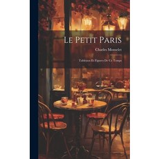 (英文圖書) Le Petit Paris: Tableaux et Figures de ce Temps 精裝版, Legare Street Press, 英文