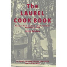 (英文圖書) The Laurel Cook Book: America's First Southern Church Cookbook Published in 1900 精裝版, WestBow Press, 英文
