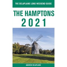 The Hamptons - The Delaplaine 2021 Long Weekend Guide 平裝版, Gramercy Park Press, 英文