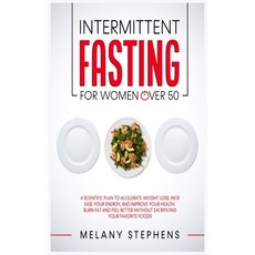 Intermittent Fasting for Women over 50: A Scientific Plan to Accelerate Weight Loss Increase Your E... 精裝版, Melany Stephens, 英文