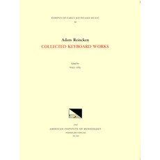 (英文圖書) Cekm 16 Adam Reincken (1623-1722) Collected Keyboard Works Edited by Willi Apel: Volume 16 平裝版, American Institute of Music..., 英文