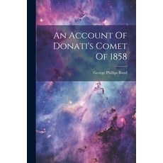 (英文圖書) An Account Of Donati's Comet Of 1858 平裝版, Legare Street Press, 英文