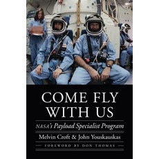 (英文圖書) Come Fly with Us: Nasa's Payload Specialist Program 精裝版, University of Nebraska Press, 英文
