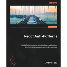 (英文圖書) React Anti-Patterns: Build efficient and maintainable React applications with test-driven dev... 平裝版, Packt Publishing, 英文