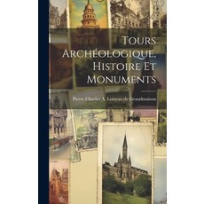 (英文書) Tours Archéologique Histoire et Monuments 精裝版, Legare Street Press, 英文
