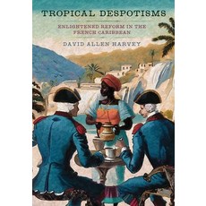 (英文圖書) Tropical Despotisms: Enlightened Reform in the French Caribbean 精裝版, Cornell University Press, 英文