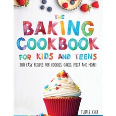 The Baking Cookbook for Kids and Teens: 200 Easy Recipes for Cookies Cakes Pizza and More! 精裝版, GD Publishing Ltd, 英文