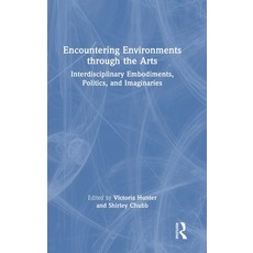 (英文圖書) Encountering Environments through the Arts: Interdisciplinary Embodiments Poli... 精裝版, Routledge, 英文