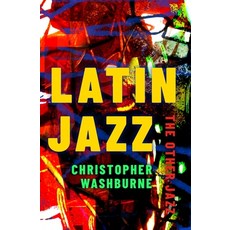 Latin Jazz: The Other Jazz 精裝版, Oxford University Press, USA, 英文