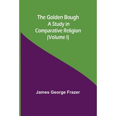 (英文圖書) The Golden Bough: A Study in Comparative Religion (Volume I) 平裝版, Alpha Edition, 英文