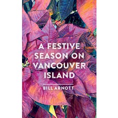 (英文圖書) A Festive Season on Vancouver Island 精裝版, Rocky Mountain Books Incorp..., 英文
