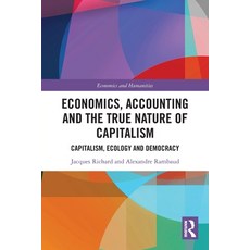 (英文圖書) Economics Accounting and the True Nature of Capitalism: Capitalism Ecology and Democracy 平裝版, Routledge, 英文