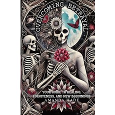 (英文圖書) Overcoming Betrayal: Your Guide to Healing Forgiveness and New Beginnings 平裝版, Independently Published, 英文