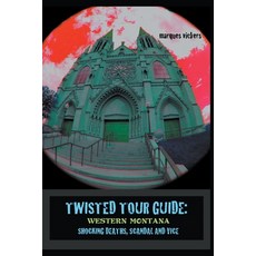 (英文圖書) Twisted Tour Guide: Western Montana Shocking Deaths Scandals and Vice 平裝版, Marques Vickers, 英文