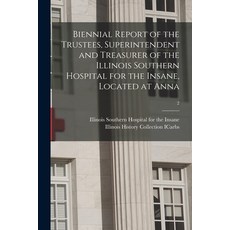 (英文圖書) Biennial Report of the Trustees Superintendent and Treasurer of the Illinois Southern Hospit... 平裝版, Legare Street Press, 英文