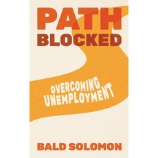 (英文圖書) Path Blocked: Overcoming Unemployment 平裝版, Bald Solomon LLC, 英文