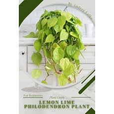 (英文圖書) Lemon Lime Philodendron Plant: Plant Guide 平裝版, Independently Published, 英文