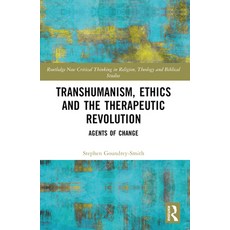 (英文圖書) Transhumanism Ethics and the Therapeutic Revolution: Agents of Change 平裝版, Routledge, 英文
