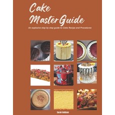 (英文圖書) Cake MasterGuide: An explosive step by step guide to Cake Recipe and Procedures 平裝版, Independently Published, 英文