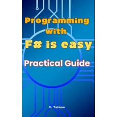 (英文圖書) Programming with F# is easy: Practical Guide to F# 平裝版, Independently Published, 英文