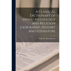 (英文圖書) A Classical Dictionary of Hindu Mythology and Religion Geography History and Literature 平裝版, Hassell Street Press, 英文