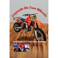 (英文圖書) Legends On Two Wheels: The Mighty Honda CR 500 平裝版, Independently Published, 英文