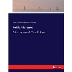 (英文圖書) Public Addresses: Edited by James E. Thorold Rogers 平裝版, Hansebooks, 英文