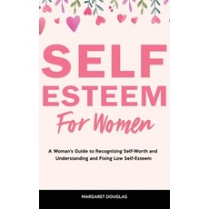 (英文圖書) Self-Esteem for Women: A Woman's Guide to Recognizing Self-Worth and Understanding and Fixing... 精裝版, Margaret Douglas, 英文