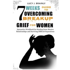 (英文圖書) 7 Weeks Guide To Overcoming Breakup Grief For Women 平裝版, Lucy J. Brainly, 英文