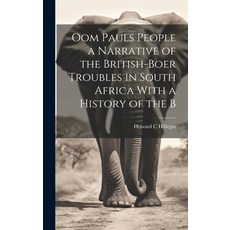 (英文圖書) Oom Pauls People a Narrative of the British-Boer Troubles in South Africa With a History of t... 精裝版, Legare Street Press, 英文