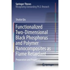 (英文圖書) Functionalized Two-Dimensional Black Phosphorus and Polymer Nanocomposites as Flame Retardant... 平裝版, Springer, 英文