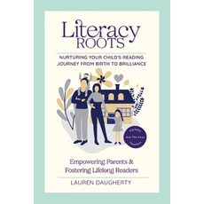 (英文圖書) Literacy Roots: Nurturing Your Child's Reading Journey from Birth to Brilliance 平裝版, Lulu.com, 英文