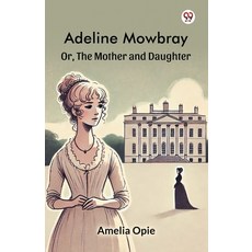 (英文圖書)Adeline Mowbray Or The Mother and Daughter 平裝版, Double 9 Books, 英文
