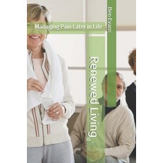 (英文圖書) Renewed Living: Managing Pain Later in Life 平裝版, Independently Published, 英文