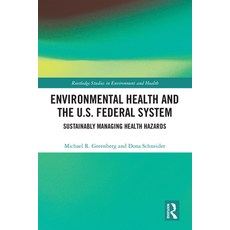Environmental Health and the U.S. Federal System: Sustainably Managing Health Hazards 精裝版, Routledge, 英文