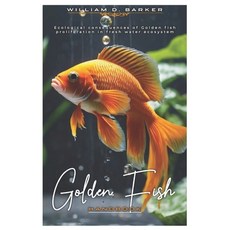 (英文圖書) GOLDEN FISH Handbook: Ecological consequences of Golden fish proliferation in f... 平裝版, Independently Published, 英文