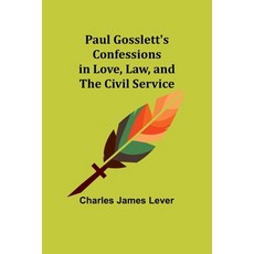 (英文圖書) Paul Gosslett's Confessions in Love Law and The Civil Service 平裝版, Alpha Edition, 英文