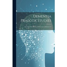 (英文圖書) Dementia Praecox Studies: A Journal of Psychiatry of Adolescence Volumes 3-4 精裝版, Legare Street Press, 英文