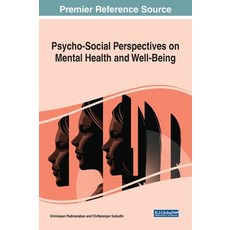 Psycho-Social Perspectives on Mental Health and Well-Being 精裝版, Medical Information Science Reference, 英文