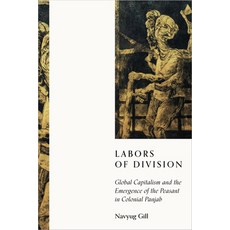 (英文圖書) Labors of Division: Global Capitalism and the Emergence of the Peasant in Colonial Panjab 精裝版, Stanford University Press, 英文