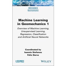 (英文圖書) Machine Learning in Geomechanics 1: Overview of Machine Learning Unervised Lea... 精裝版, Wiley-Iste, 英文