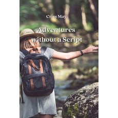 (英文圖書) Adventures without a Script 平裝版, Criss May, 英文