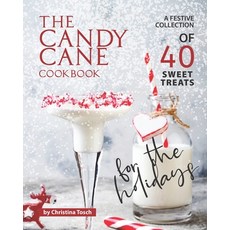 (英文圖書) The Candy Cane Cookbook: A Festive Collection of 40 Sweet Treats for the Holidays 平裝版, Independently Published, 英文