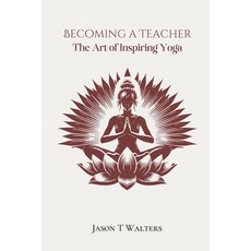(英文圖書) Becoming a Teacher: The Art of Inspiring Yoga 平裝版, Independently Published, 英文