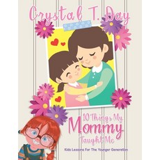(英文圖書) 10 Things My Mommy Taught Me: Kids Lessons for the Younger Generation 平裝版, iUniverse, 英文