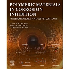(英文圖書) Polymeric Materials in Corrosion Inhibition: Fundamentals and Applications 平裝版, Elsevier, 英文