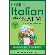 Learn Italian Like a Native for Beginners - Level 1: Learning Italian in Your Car Has Never Been Eas... 平裝版, Learn Like a Native, 英語
