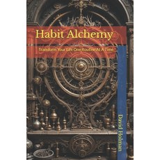 (英文圖書) Habit Alchemy: Transform Your Life One Routine At A Time 平裝版, Independently Published, 英文
