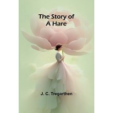 (英文圖書) The Story of a Hare 平裝版, Alpha Edition, 英文