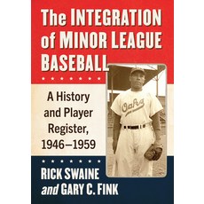 (英文圖書) The Integration of Minor League Baseball: A History and Player Register 1946-1959 平裝版, McFarland & Company, 英文